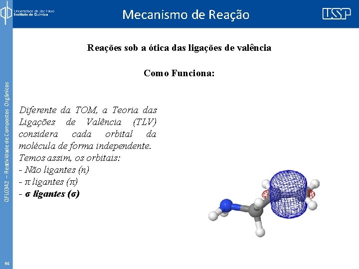 Mecanismo de Reação Reações sob a ótica das ligações de valência QFL 0342 –