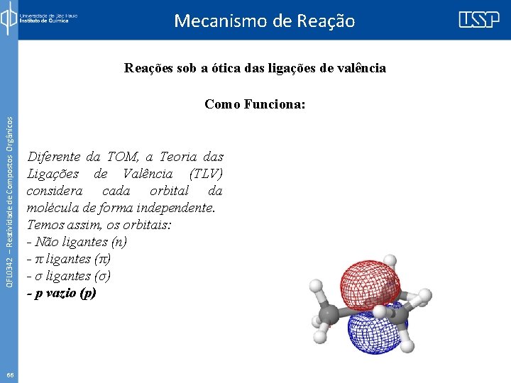 Mecanismo de Reação Reações sob a ótica das ligações de valência QFL 0342 –