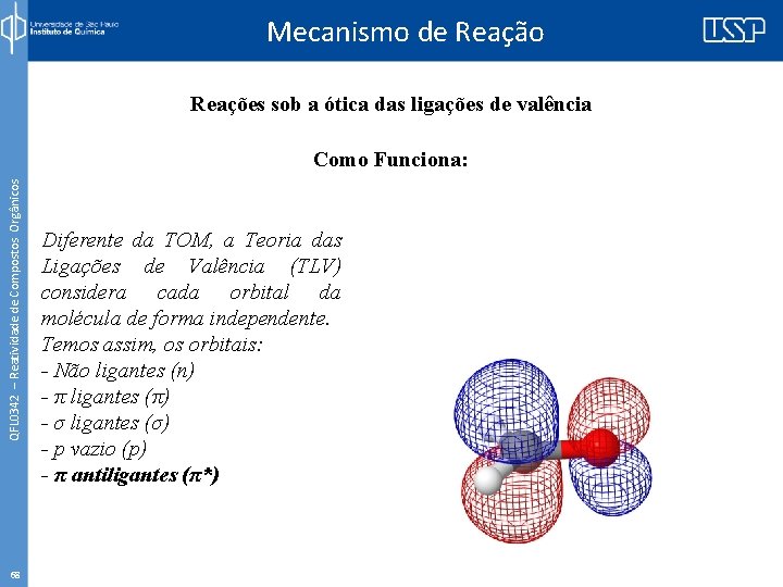 Mecanismo de Reação Reações sob a ótica das ligações de valência QFL 0342 –