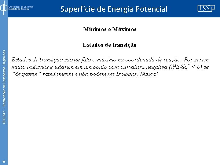 Superfície de Energia Potencial Mínimos e Máximos QFL 0342 – Reatividade de Compostos Orgânicos