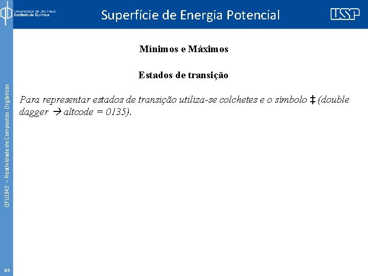 Superfície de Energia Potencial Mínimos e Máximos QFL 0342 – Reatividade de Compostos Orgânicos