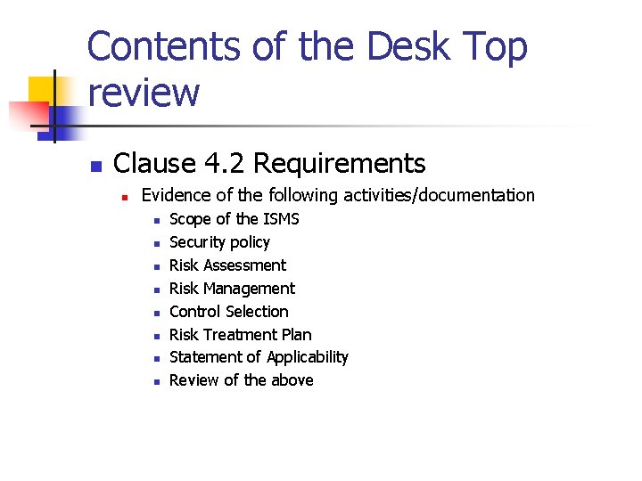 Contents of the Desk Top review n Clause 4. 2 Requirements n Evidence of