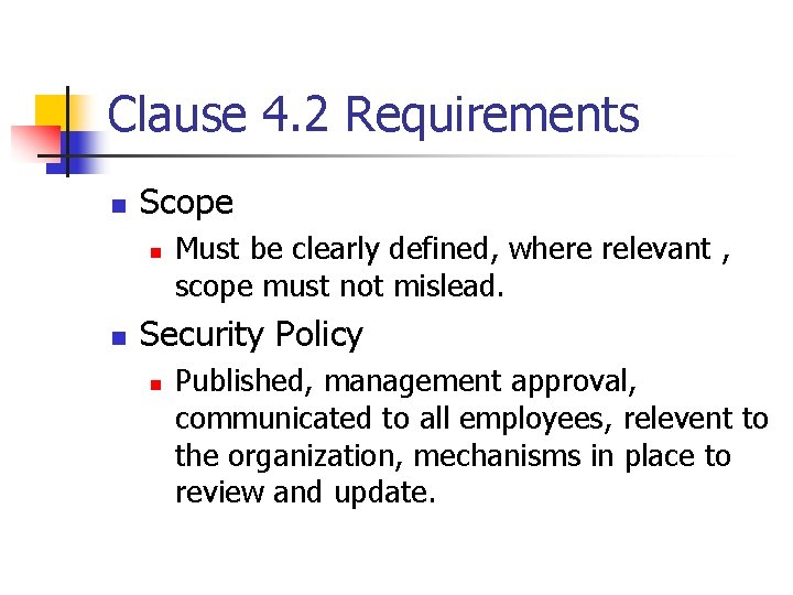 Clause 4. 2 Requirements n Scope n n Must be clearly defined, where relevant