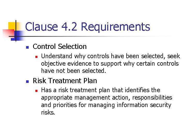 Clause 4. 2 Requirements n Control Selection n n Understand why controls have been