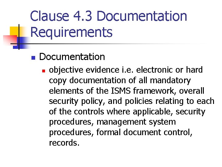 Clause 4. 3 Documentation Requirements n Documentation n objective evidence i. e. electronic or
