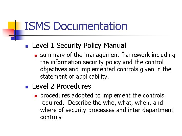 ISMS Documentation n Level 1 Security Policy Manual n n summary of the management