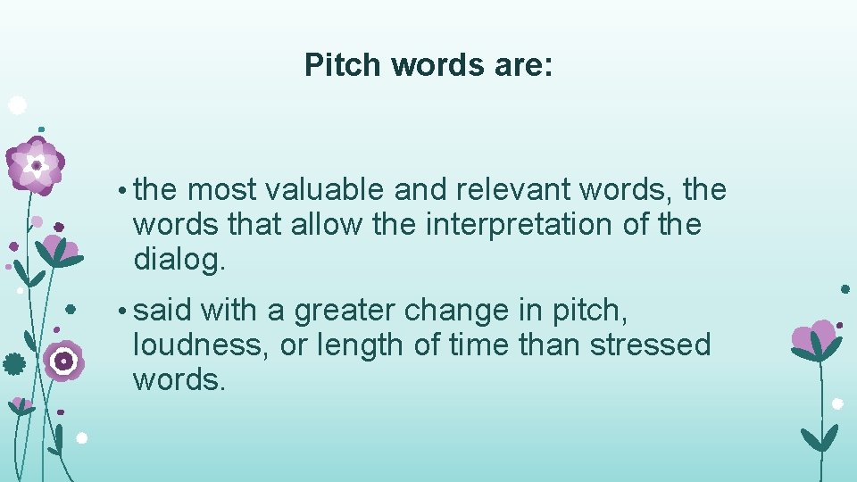 Pitch words are: • the most valuable and relevant words, the words that allow