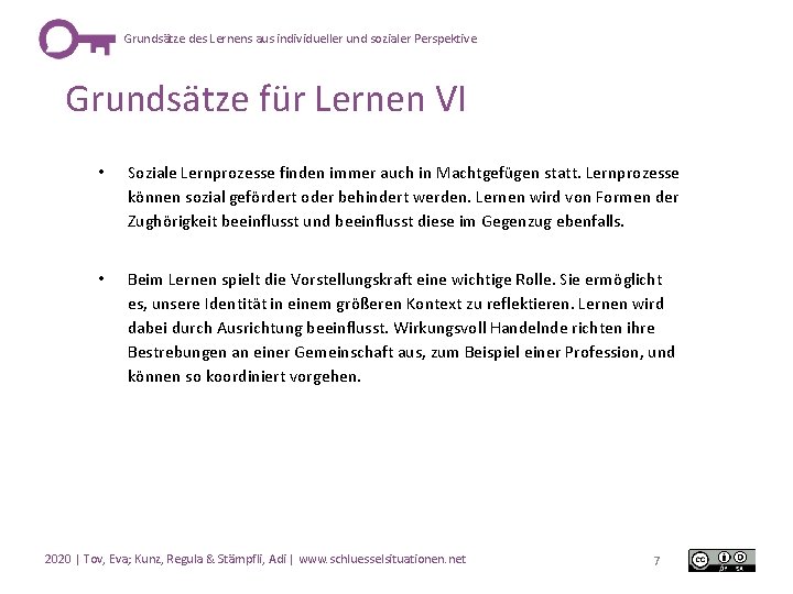 Grundsätze des Lernens aus individueller und sozialer Perspektive Grundsätze für Lernen VI • Soziale