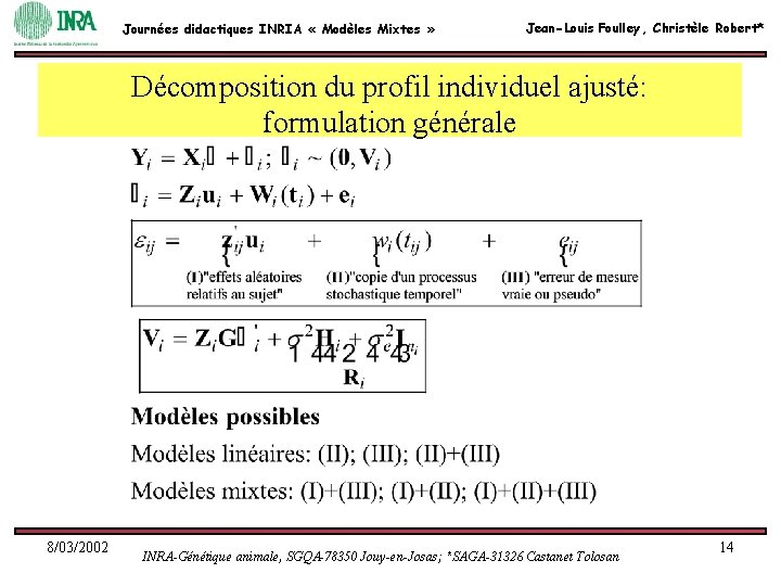 Journées didactiques INRIA « Modèles Mixtes » Jean-Louis Foulley, Christèle Robert* Décomposition du profil