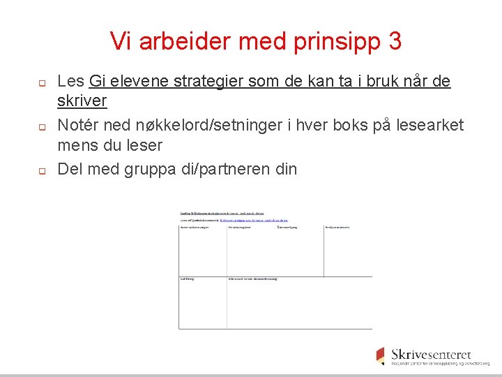 Vi arbeider med prinsipp 3 q q q Les Gi elevene strategier som de Vi arbeider med prinsipp 3 q q q Les Gi elevene strategier som de
