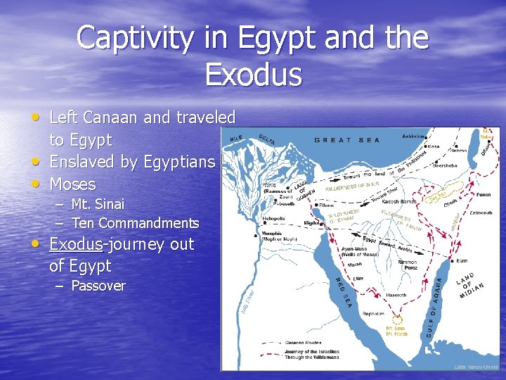 Captivity in Egypt and the Exodus • Left Canaan and traveled • • to