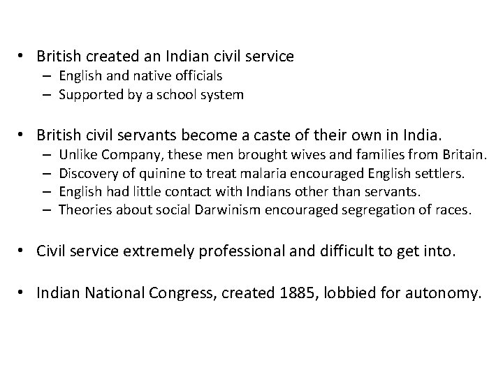  • British created an Indian civil service – English and native officials –