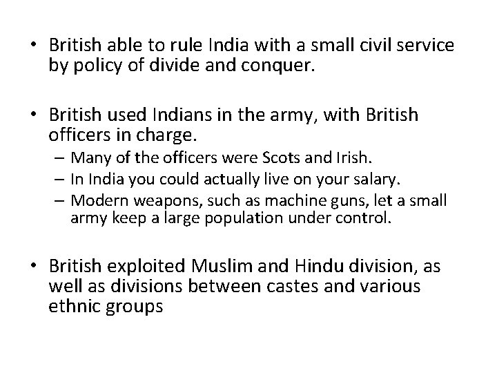  • British able to rule India with a small civil service by policy