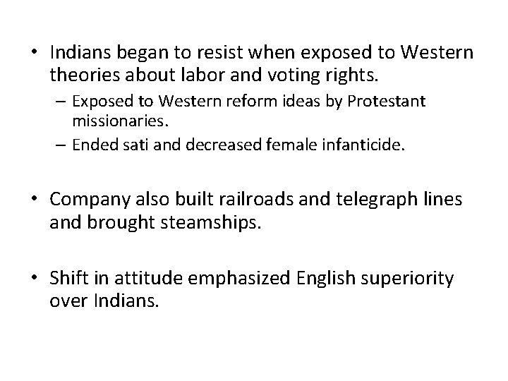  • Indians began to resist when exposed to Western theories about labor and