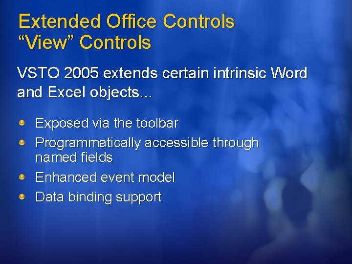 Extended Office Controls “View” Controls VSTO 2005 extends certain intrinsic Word and Excel objects.