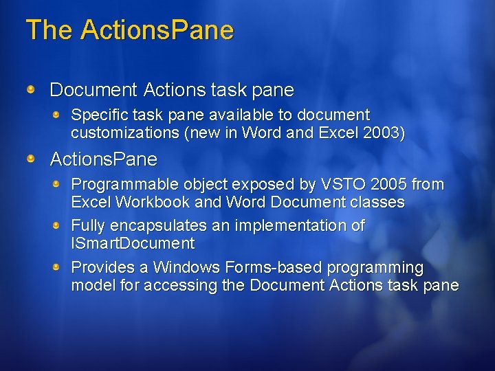 The Actions. Pane Document Actions task pane Specific task pane available to document customizations