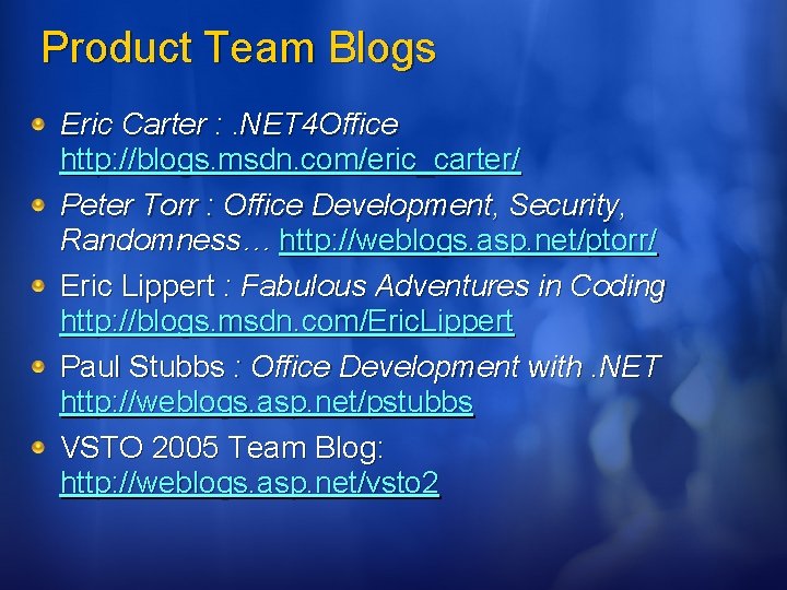 Product Team Blogs Eric Carter : . NET 4 Office http: //blogs. msdn. com/eric_carter/