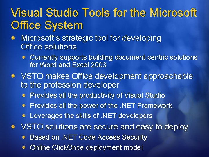 Visual Studio Tools for the Microsoft Office System Microsoft’s strategic tool for developing Office