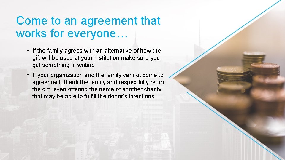 Come to an agreement that works for everyone… • If the family agrees with