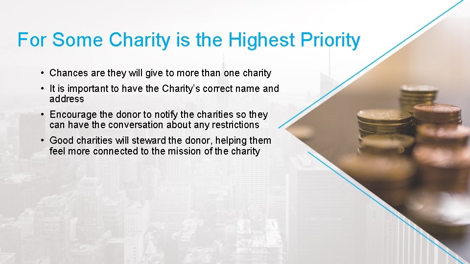 For Some Charity is the Highest Priority • Chances are they will give to
