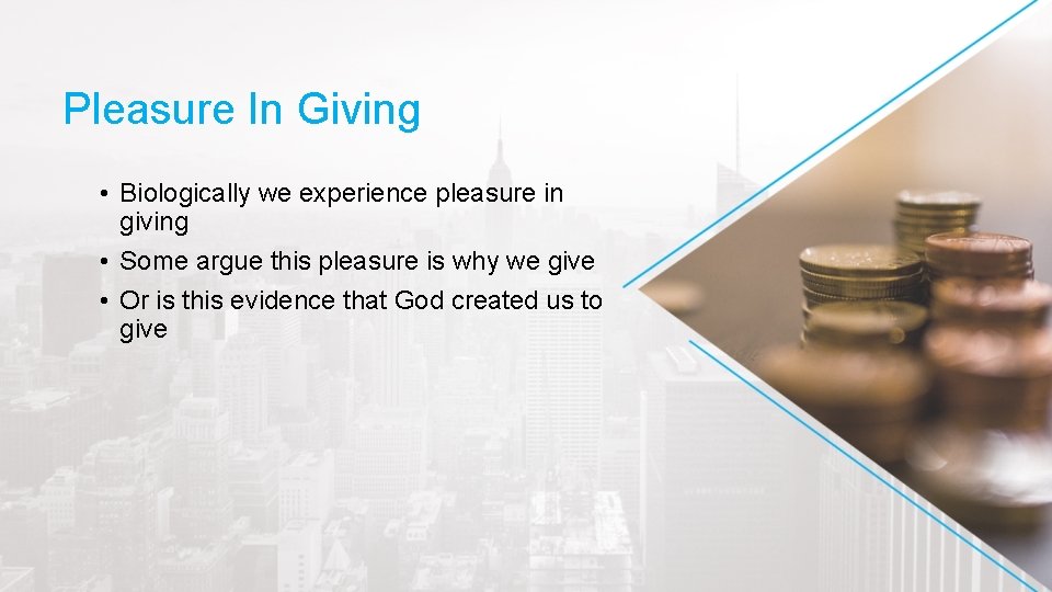 Pleasure In Giving • Biologically we experience pleasure in giving • Some argue this