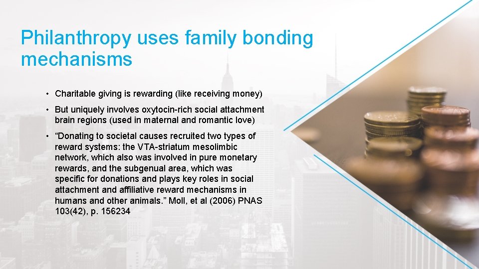 Philanthropy uses family bonding mechanisms • Charitable giving is rewarding (like receiving money) •