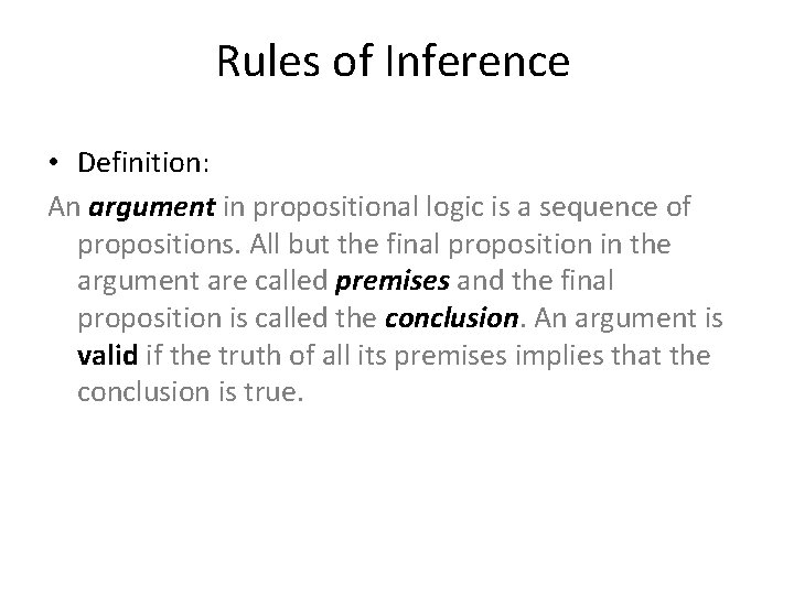 Rules of Inference • Definition: An argument in propositional logic is a sequence of