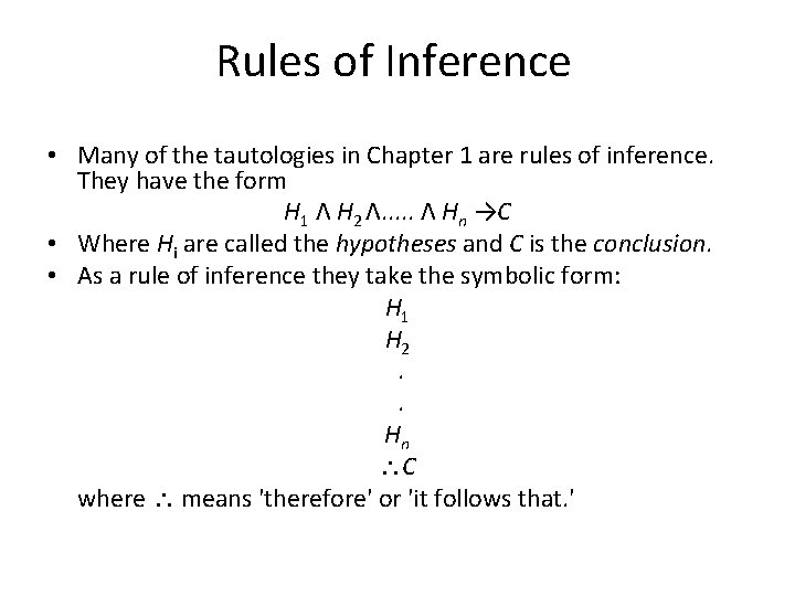 Rules of Inference • Many of the tautologies in Chapter 1 are rules of