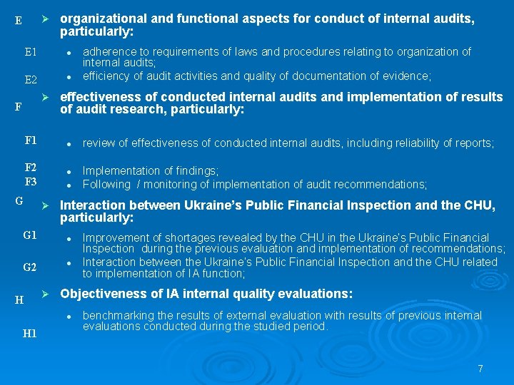 Ø E organizational and functional aspects for conduct of internal audits, particularly: E 1