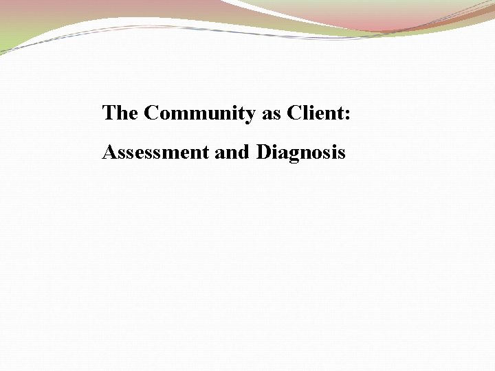 The Community as Client: Assessment and Diagnosis 