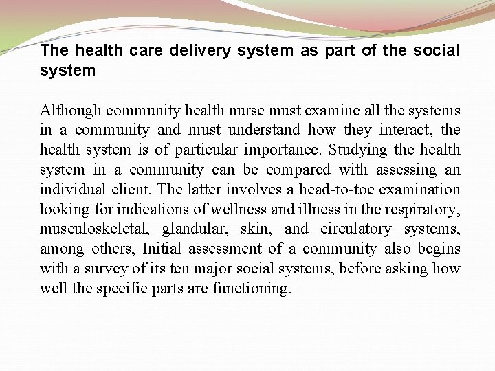 The health care delivery system as part of the social system Although community health