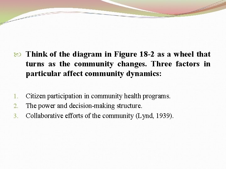  Think of the diagram in Figure 18 -2 as a wheel that turns