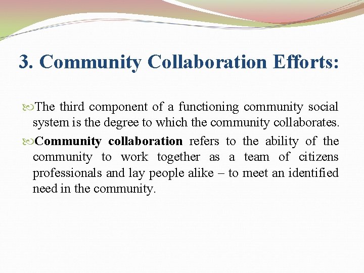 3. Community Collaboration Efforts: The third component of a functioning community social system is