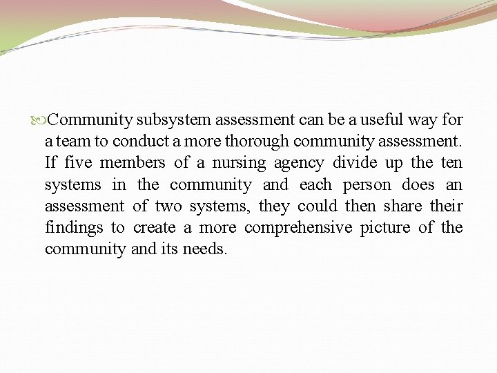  Community subsystem assessment can be a useful way for a team to conduct