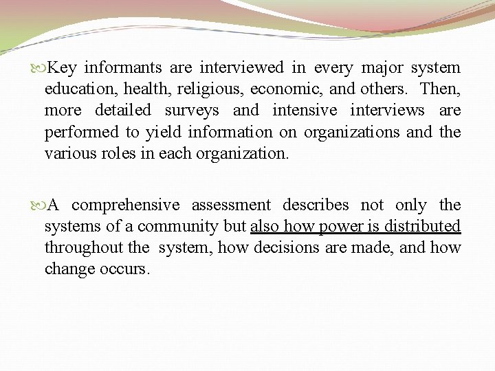  Key informants are interviewed in every major system education, health, religious, economic, and