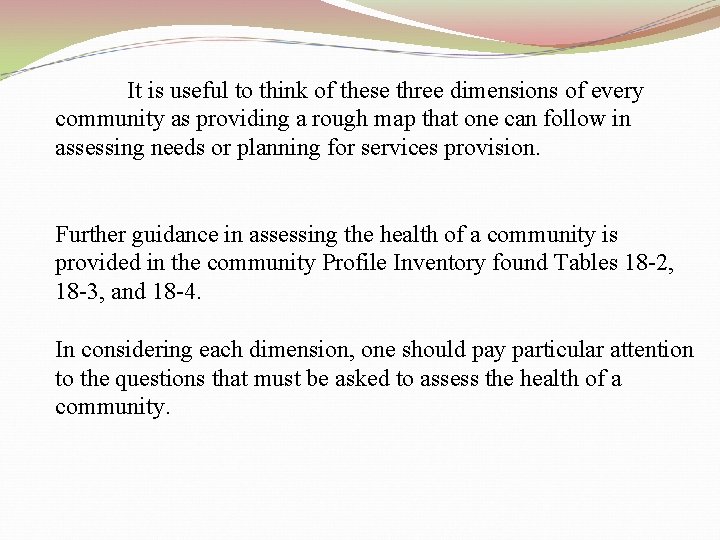 It is useful to think of these three dimensions of every community as providing