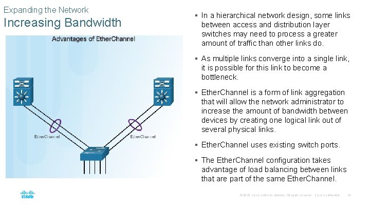 Expanding the Network Increasing Bandwidth § In a hierarchical network design, some links between