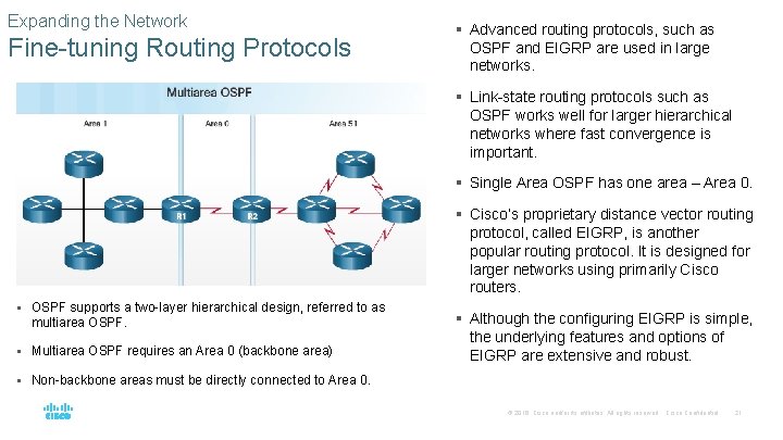 Expanding the Network Fine-tuning Routing Protocols § Advanced routing protocols, such as OSPF and