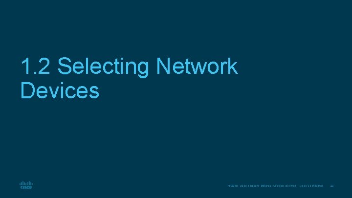 1. 2 Selecting Network Devices © 2016 Cisco and/or its affiliates. All rights reserved.