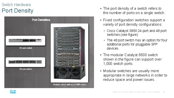 Switch Hardware Port Density § The port density of a switch refers to the