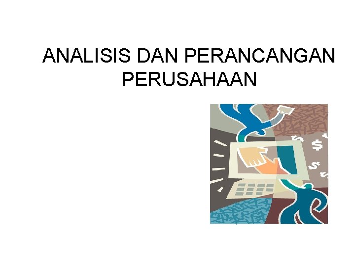 ANALISIS DAN PERANCANGAN PERUSAHAAN 