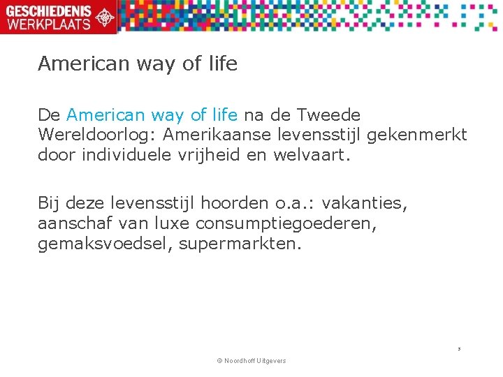 American way of life De American way of life na de Tweede Wereldoorlog: Amerikaanse