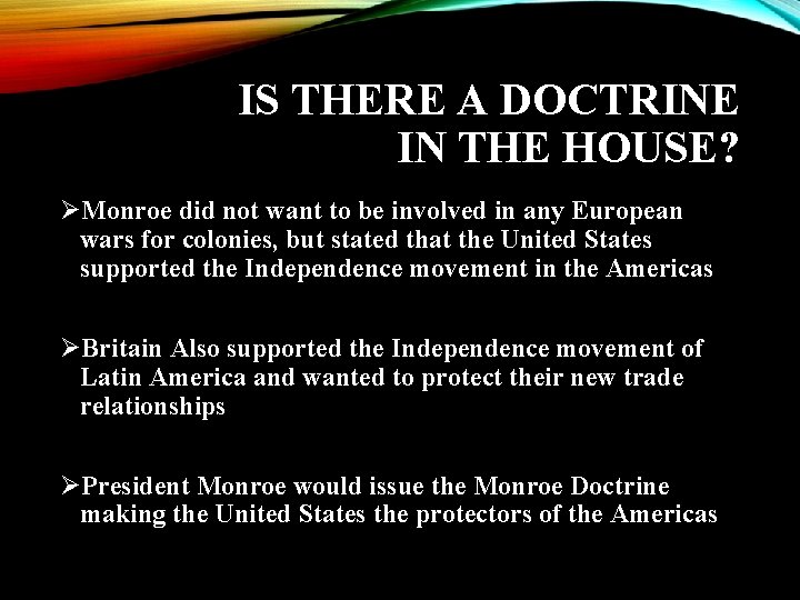 IS THERE A DOCTRINE IN THE HOUSE? ØMonroe did not want to be involved