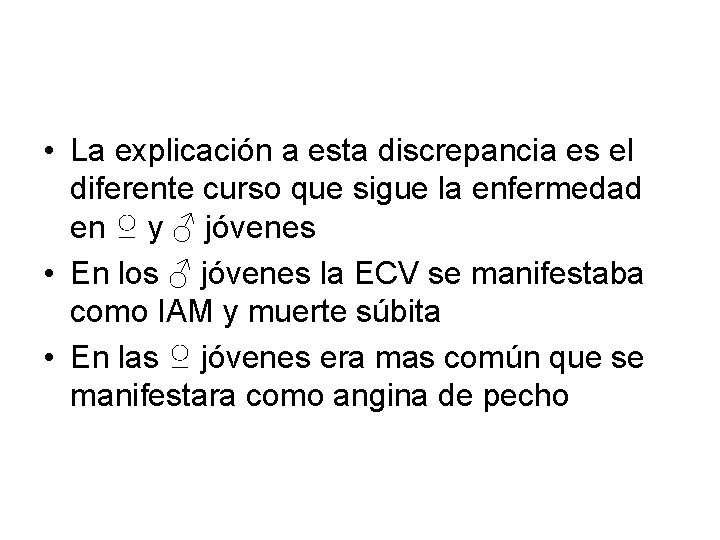  • La explicación a esta discrepancia es el diferente curso que sigue la