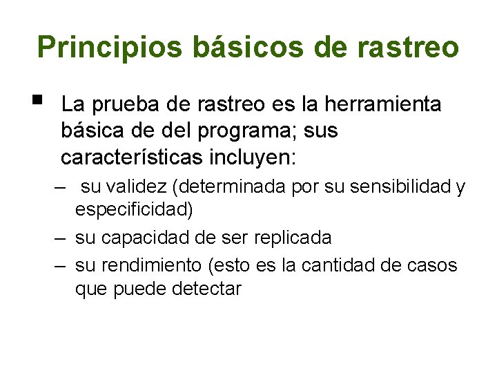 Principios básicos de rastreo § La prueba de rastreo es la herramienta básica de