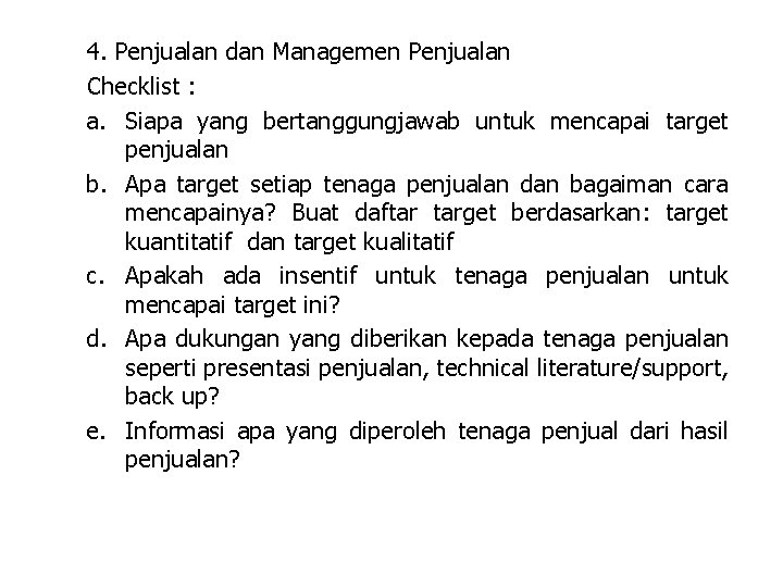 4. Penjualan dan Managemen Penjualan Checklist : a. Siapa yang bertanggungjawab untuk mencapai target