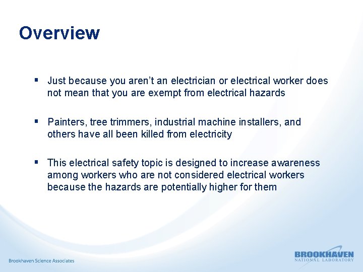 Overview § Just because you aren’t an electrician or electrical worker does not mean