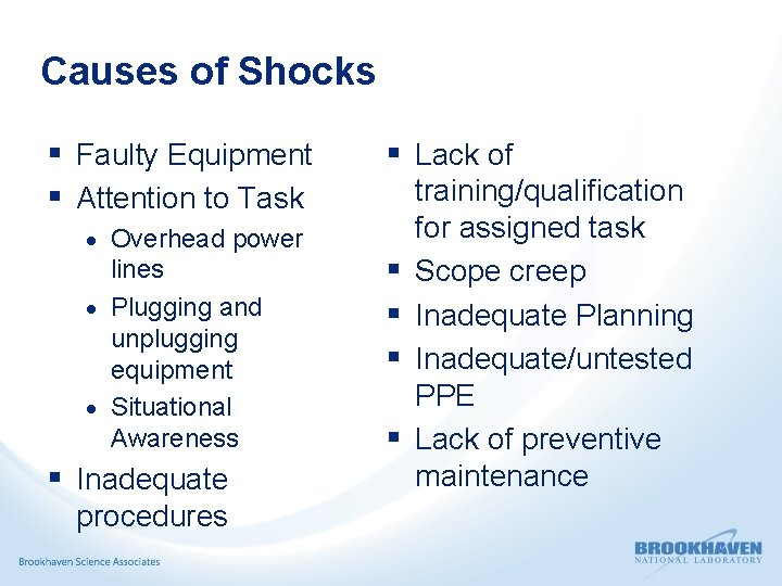 Causes of Shocks § Faulty Equipment § Attention to Task Overhead power lines Plugging