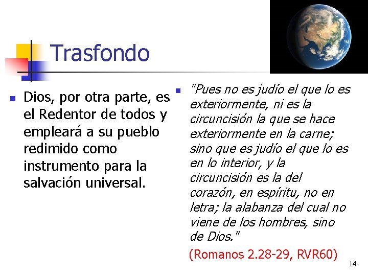 Trasfondo n Dios, por otra parte, es el Redentor de todos y empleará a Trasfondo n Dios, por otra parte, es el Redentor de todos y empleará a