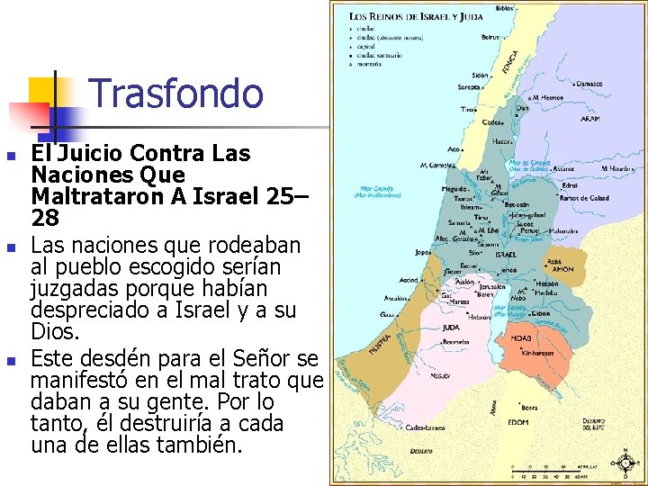 Trasfondo n n n El Juicio Contra Las Naciones Que Maltrataron A Israel 25– Trasfondo n n n El Juicio Contra Las Naciones Que Maltrataron A Israel 25–